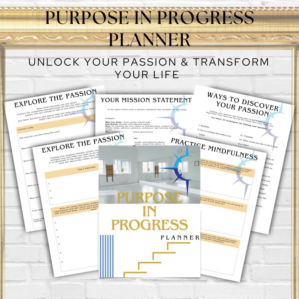 Purpose in Progress Planner: Unlock Your Passion & Transform Your Life