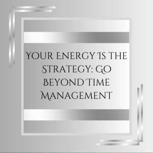 Read more about the article The Energy Management Method: Productivity Beyond Time Management