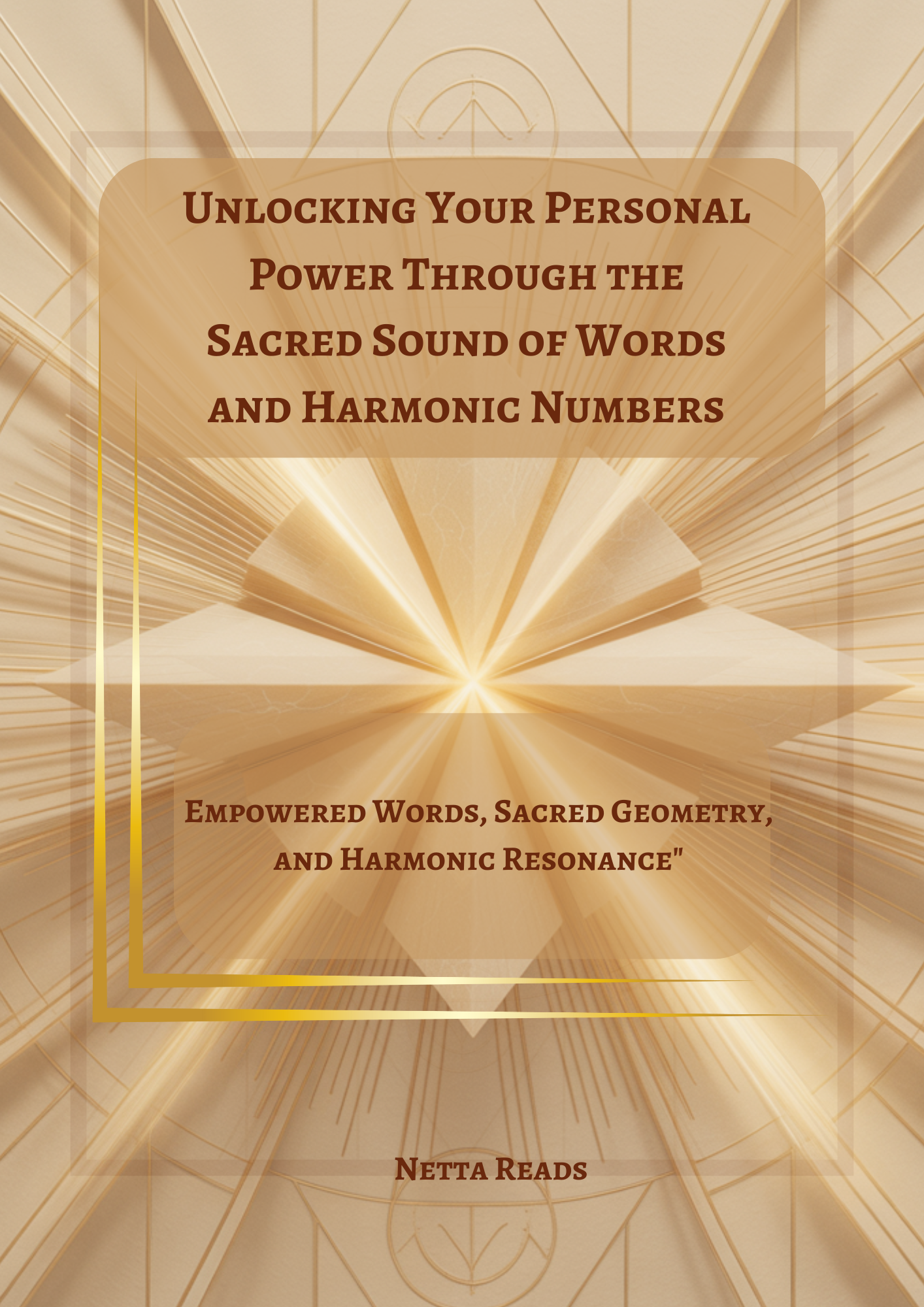 Unlocking Your Personal Power Through the Sacred Sound of Words and Harmonic Numbers