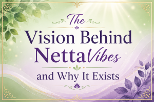 Read more about the article Welcome to NettaVibes: Learn at Your Own Pace, Stay Grounded, and Explore Your Potential